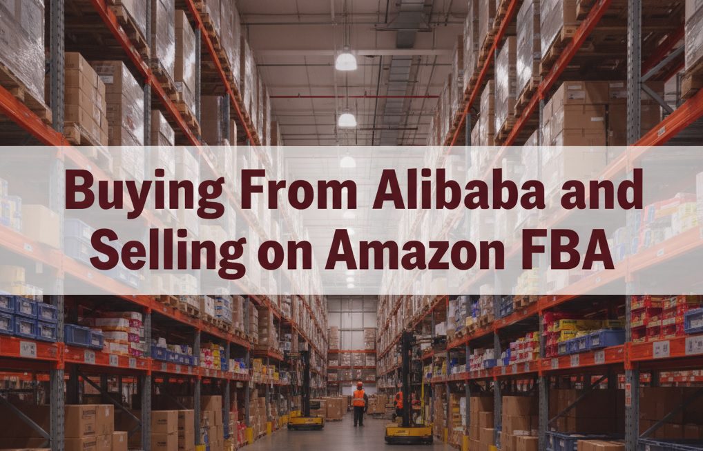 Integrating Alibaba Sourcing with Amazon FBA and Other Sales Channels